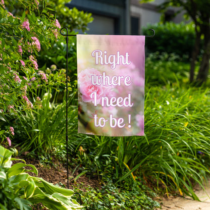 Where I Need To Be Garden Flag, 6 Styles